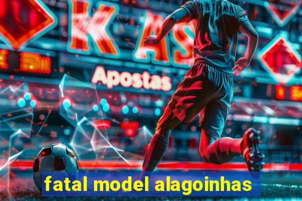 fatal model alagoinhas